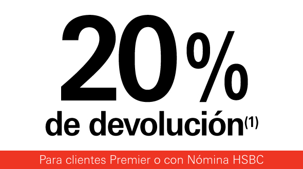 20% de devolución para clientes Premier o con Nómina HSBC